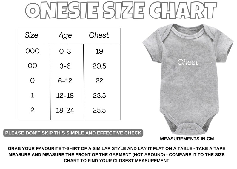 May include: A size chart for onesies with measurements in inches for chest size. The chart shows sizes 000 to 2, corresponding to ages 0-3 to 18-24 months. The chart also includes instructions for measuring a t-shirt to find the closest size.
