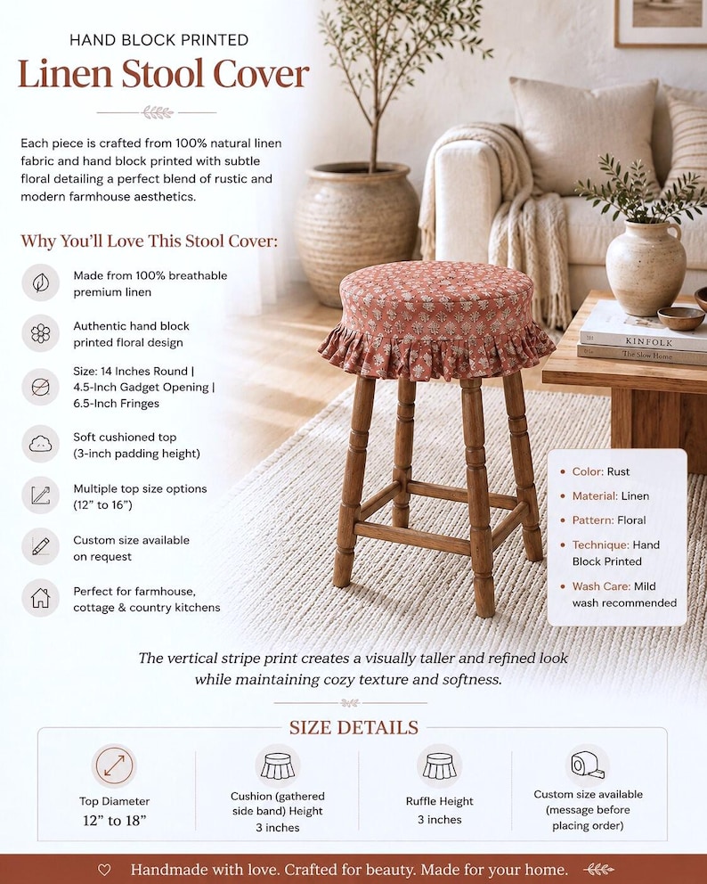 May include: A round, rust-colored linen stool cover featuring a hand block printed floral pattern and a gathered ruffle edge. The cover is designed for a 14-inch round stool, with a 3-inch cushioned top, 4.5-inch opening, and 6.5-inch fringes.