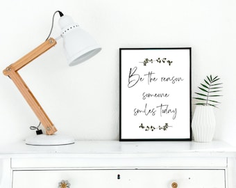 Sé la razón por la que alguien sonríe hoy - Arte de pared imprimible - Inspirador