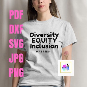 D.E.I. Matters カットマシン用カットファイル PDF、DXF、PNG、Jpg、Svg、多様性、公平性、包摂性、平等、愛、平和、正義、不正義