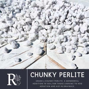 May include: Close-up of white chunky perlite, a soil amendment. The text reads: "CHUNKY PERLITE. GRADE 3 CHUNKY PERLITE. A WONDERFUL ADDITION TO SOIL FOR THOSE LOOKING TO ADD AERATION AND AID IN DRAINAGE."