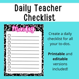 May include: A digital printable teacher checklist with the words "Daily Teacher Checklist" at the top. The checklist has a black and white notebook paper design border, with the word "Monday" in pink. The checklist includes the text "Create a daily checklist for all your to-dos. Printable and editable versions included!"