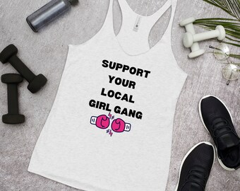 Women's Racerback Tank/ Kickboxing Tank/ Boxing Tank/ Support Your Local Girl Gang