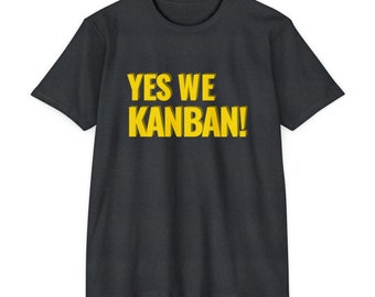 Yes We Kanban! Unisex Soft Blend Tee Shirt