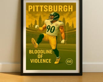 Pittsburgh Pro Football Wall Art - “Bloodline of Violence.” | TJ Watt Inspired Poster | Sports Fan Gift
