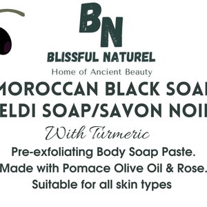 May include: White background with text for Moroccan Black Soap. The text includes "Blissful Naturel", "Home of Ancient Beauty", and "With Turmeric". The image also features illustrations of olives and turmeric.