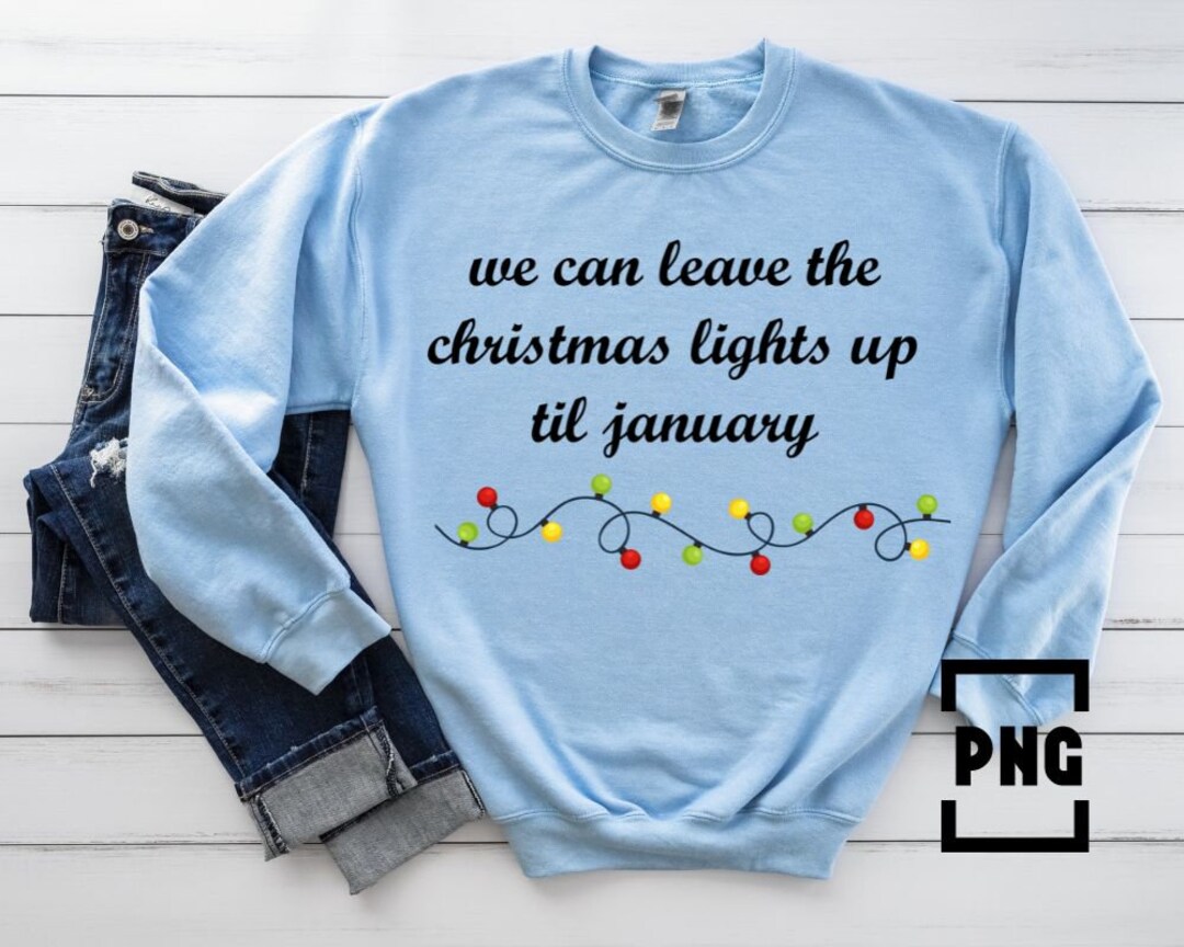 WE Can Leave the Christmas Lights up Till January Png Honor Etsy
