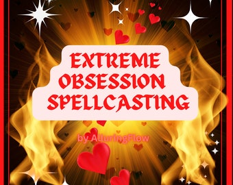 Extreme Obsession Spellcasting: White Magic Spell Work