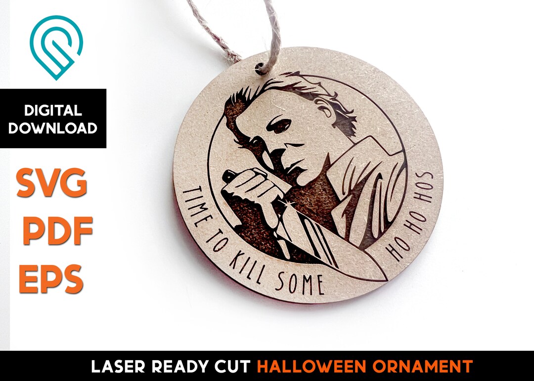 Halloween Myers Ornament Laser SVG Cut File Ready Time to
