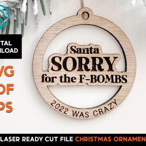 Scusa F Bombs 2022 - Divertente ornamento di Natale - Modello di file di taglio SVG pronto per il laser - Naughty Rated R