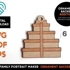 May include: A wooden ornament backer shaped like a stack of presents. The backer is made of light brown wood with a darker brown trim. The backer is 6 inches tall. The text "ORNAMENT BACKER ADDITION" is printed on the image.