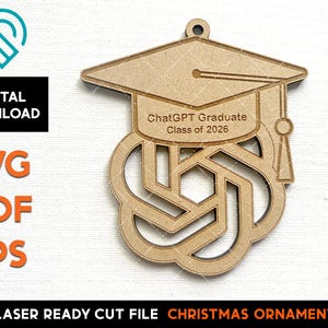 May include: A light brown laser-cut ornament featuring a graduation cap with a tassel and the text ChatGPT Graduate Class of 2026, positioned above a geometric spiral pattern. The design includes a small hole at the top for hanging.