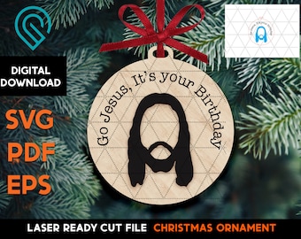 Jesus Birthday Funny Christmas Ornament Laser SVG Cut File – Glowforge Ready – Religious, Jesus