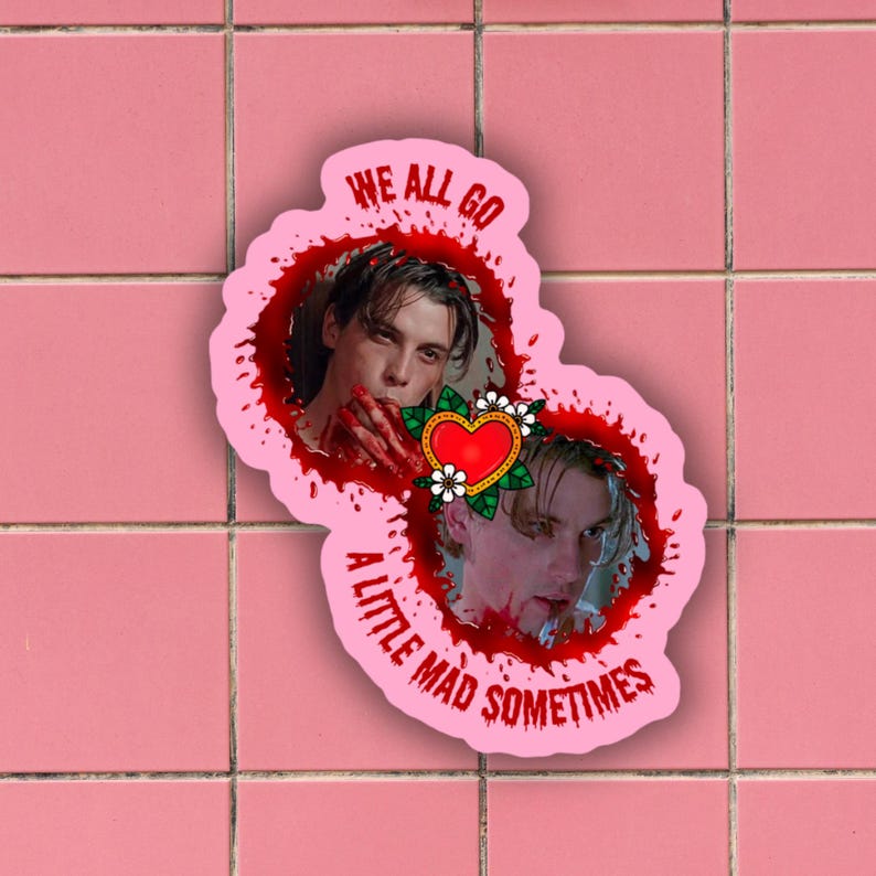 May include: A pink sticker with a bloody heart and two images of a man with the text "We all go a little mad sometimes".