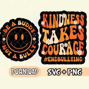 May include: Two digital designs featuring a smiley face with the text "Be a Buddy Not a Bully" and the text "Kindness Takes Courage #EndBullying" in a retro style with orange, yellow, and white colors on a black background.