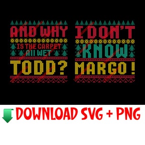 Todd e Margo SVG, e por que o carpete está molhado Todd SVG, não conheço Margo SVG para Silhouette & Cricut National Lampoons Férias de Natal
