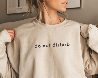 Do Not Disturb Sweatshirt, Working from Home Shirt, Funny Gifts for Her, Mothers Day Gift Ideas, Trendy Oversized Sweatshirt, Home Office