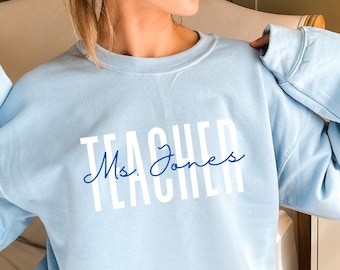 Personalized Teacher Sweatshirt, Custom Teacher Gifts, New Teacher Gift, Student Teacher Gift, Grad Gift for Teacher, Future Teacher Gift