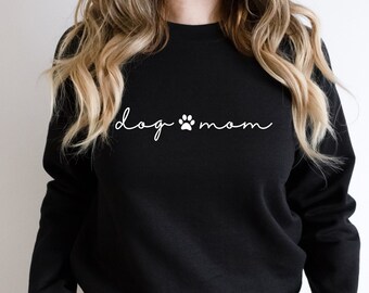 Dog Mom Sweatshirt, Dog Mom Sweater, Dog Mom Gifts, Dog Sweatshirt, Dog Sweater, Dog Gifts for Dog Lover, Dog Mama Shirt, Dog Owner Gift