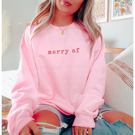 Merry Af Shirt, Minimalist Christmas Sweatshirt for Women, Funny Christmas Sweater, Sarcastic Christmas Shirt, Pink Christmas, Merry Shirt