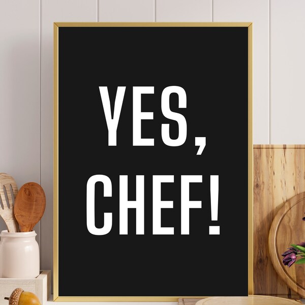 Yes Chef Printable Art Poster Funny Cooking Artwork Culinary Arts Gift Print Typography Wallprint