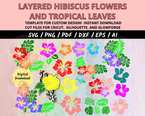 Layered Tropical Hibiscus Flower and Leaves SVG Bundle, Cricut & Silhouette Cut Files, Hawaiian Floral Designs for Summer Crafts