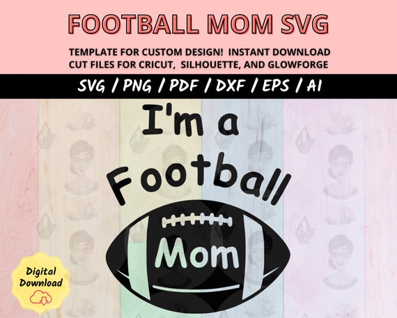 Personalized Mom or Dad Football and Helmet SVG Cut Files, Custom Sports Designs for Cricut & Silhouette, Tailgate and Game Day Shirt SVGs