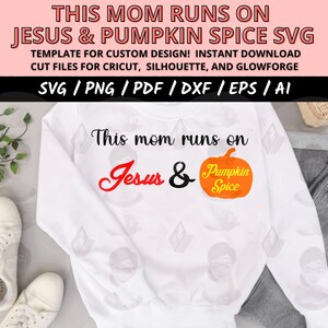 Pumpkin Spice and Jesus Christ svg, Fall Halloween shirt, Christian gift, Autumn Thanksgiving Tee esp, Pumpkin spice dxf glowforge cut file