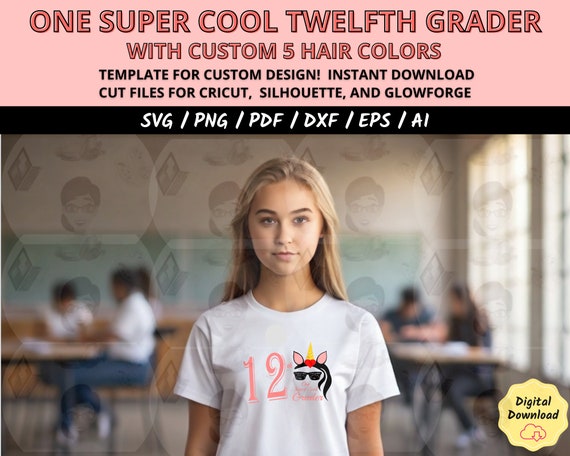 Super Cool Senior SVG, One Super Cool 12th Grader Girl SVG, First Day of School Shirt Design, Teacher Gift PNG, Cricut Silhouette Cut File