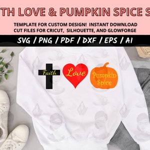 fede amore e zucca spezia svg, falla halloween camicia, regalo cristiano, autunno Ringraziamento Tee esp, zucca spezia dxf glowforge cut file