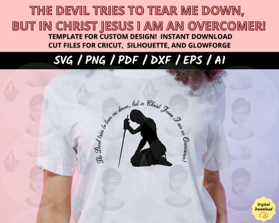 In Christ Jesus I am an overcomer svg, in Christ Jesus svg file, I am an overcomer svg, kneeling praying woman soldier, prayer warrior svg