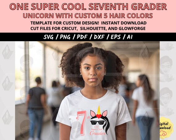 First Day of School Shirt Design, Teacher Gift PNG, One Super Cool 7th Grader Girl SVG, Super Cool Kid SVG, Cricut Silhouette Cut File