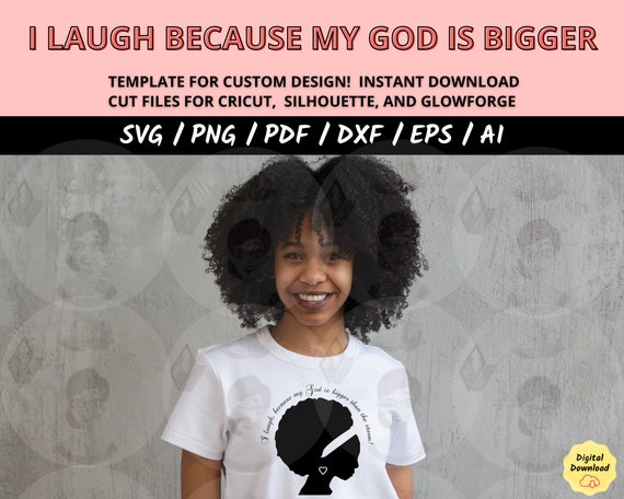 Christian Faith SVG My God Is Bigger Than, African Woman DXF Cut File, Inspirational Religious Cricut & Silhouette Cut Files for Crafts