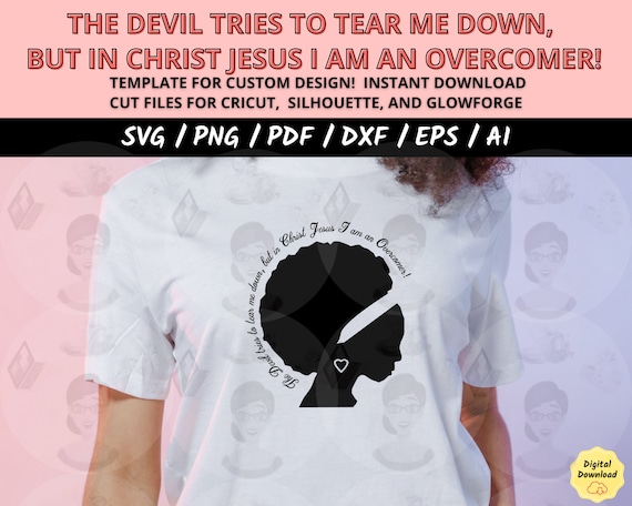 In Christ Jesus I am an overcomer svg, African woman dxf cut file, praying afro woman svg, in Christ Jesus svg file, I am an overcomer svg