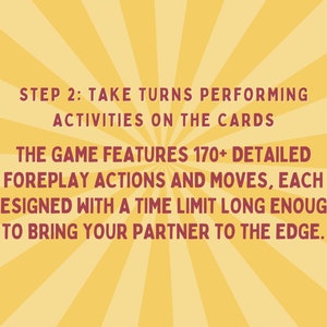 K&ouml;nnte beinhalten: Eine gelbe und rote Grafik mit dem Text "STEP 2: TAKE TURNS PERFORMING ACTIVITIES ON THE CARDS THE GAME FEATURES 170+ DETAILED FOREPLAY ACTIONS AND MOVES, EACH DESIGNED WITH A TIME LIMIT LONG ENOUGH TO BRING YOUR PARTNER TO THE EDGE."