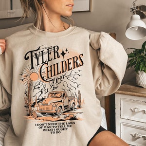 Tyler Childers Sweatshirt | I Don&#39;t Need the Laws of Man to Tell Me What I Ought to do | Western Crewneck