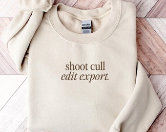 Photographer Sweatshirt | Photographer Crewneck | Shoot Cull Edit Export | Photographer Gift