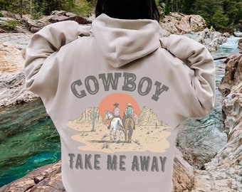 Cowboy Sweatshirt | Western Sweatshirt | Cowboy Take Me Away Shirt | Long Live Cowgirls | Country Concert Tee