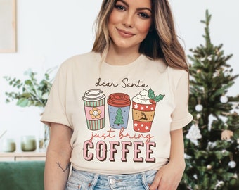 Coffee Christmas Shirt | Coffee Lover Shirt | Dear Santa Just Bring Coffee Shirt