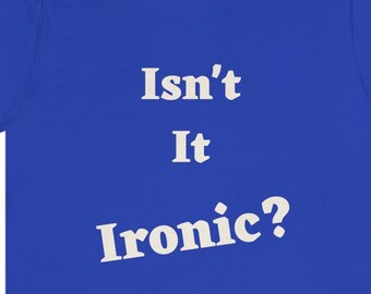 Isn't It Ironic T-shirt | Winkler Family T-shirt | Simply Somerset T