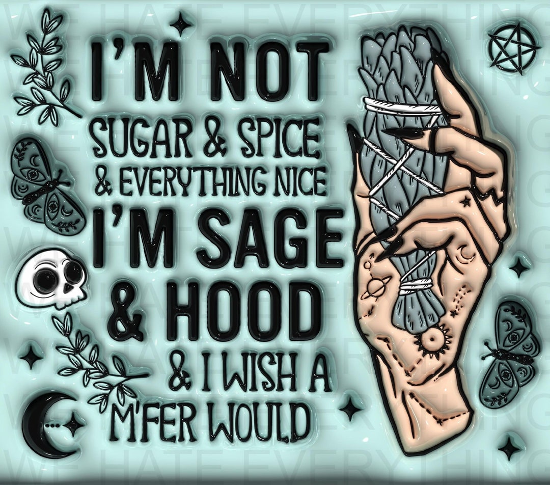 I'm Sage Hood & Wish A Mfer Would 20oz Tumbler PNG Etsy