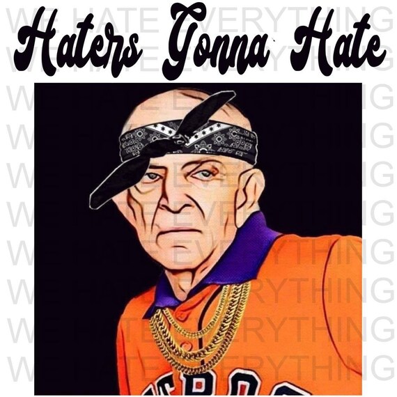 Haters Gonna Hate Mattress Mack Astros PNG 