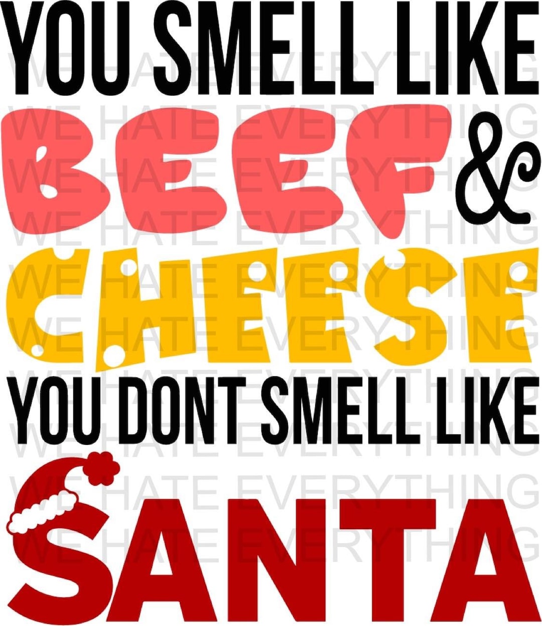 You Smell Like Beef & Cheese Christmas PNG - Etsy