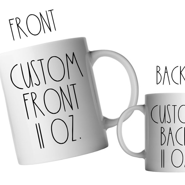 Custom Mugs || with Rae Dunn look-a-like font || choose 11 or 15 oz. mugs - no extra cost for double sided text!