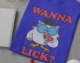 Wanna Lick? 80s Unisex Graphic Shirt, Vintage Tee, Retro Tshirt, Meme Funny Shirt, 80s Owl Tshirt
