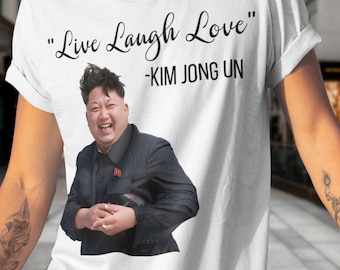Kim Live Laugh Love Jong Meme Unisex Grafik-T-Shirt, lustiges Tshirt, Meme Geschenk Shirt