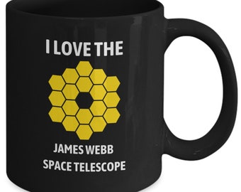 James Webb Space Telescope Coffee Mug, I Love The James Webb Space Telescope Coffee Mug, Gift For JWST Fan Mug, Unlock The Universe Gift Mug