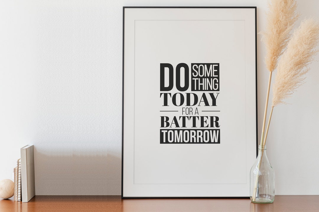 Digital Printable DO SOMETHING TODAY Motivational Quote Print Art ...