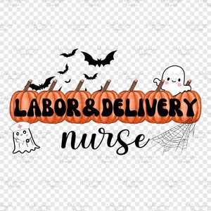 Labor Delivery Nurse Halloween SVG PNG with Pumpkins Ghosts, Halloween L&D Nurse Hospital Party Sublimation, Cricut Group Nurse Crew