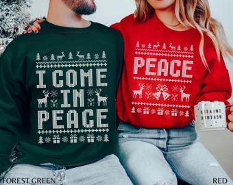 Matching Couples Ugly Christmas Sweater Funny Couple Ugly Christmas Sweater, I Come in Peace Sweatshirts, Matching Couples Christmas Pjs